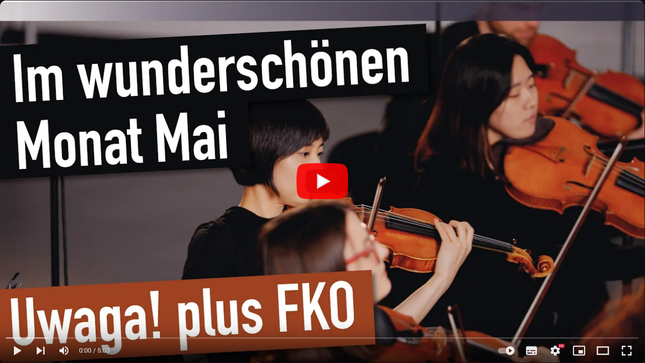 Schumann: Im wunderschönen Monat Mai - Uwaga! plus FKO